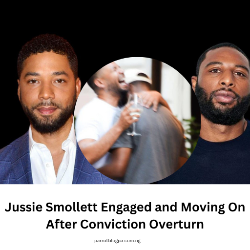 Jussie Smollett Engaged and Moving On After Conviction Overturn