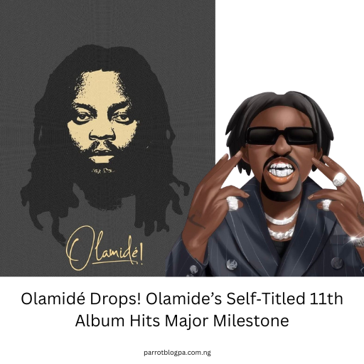 Olamidé Drops! Olamide’s Self‑Titled 11th Album Hits Major Milestone