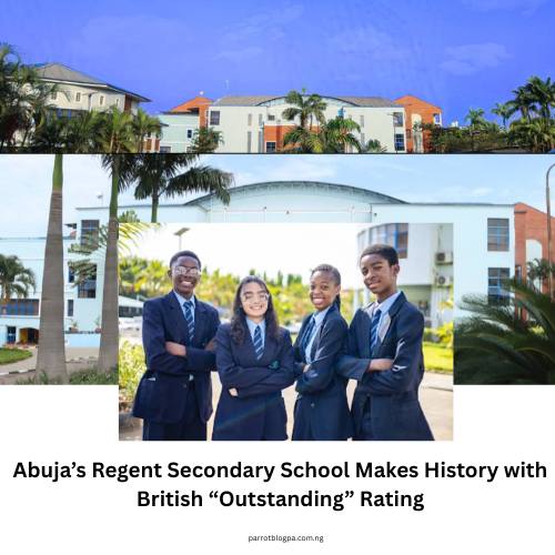 Abuja’s Regent Secondary School Makes History with British “Outstanding” Rating