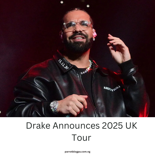 Drake Announces 2025 UK Tour