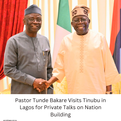 Pastor Tunde Bakare Visits Tinubu in Lagos for Private Talks on Nation Building