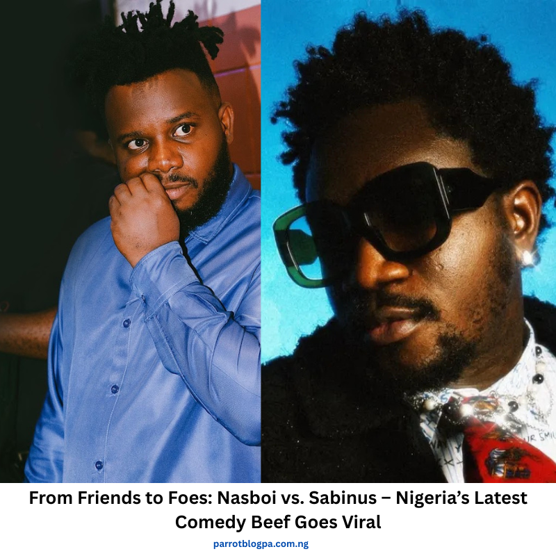 From Friends to Foes: Nasboi vs. Sabinus – Nigeria’s Latest Comedy Beef Goes Viral