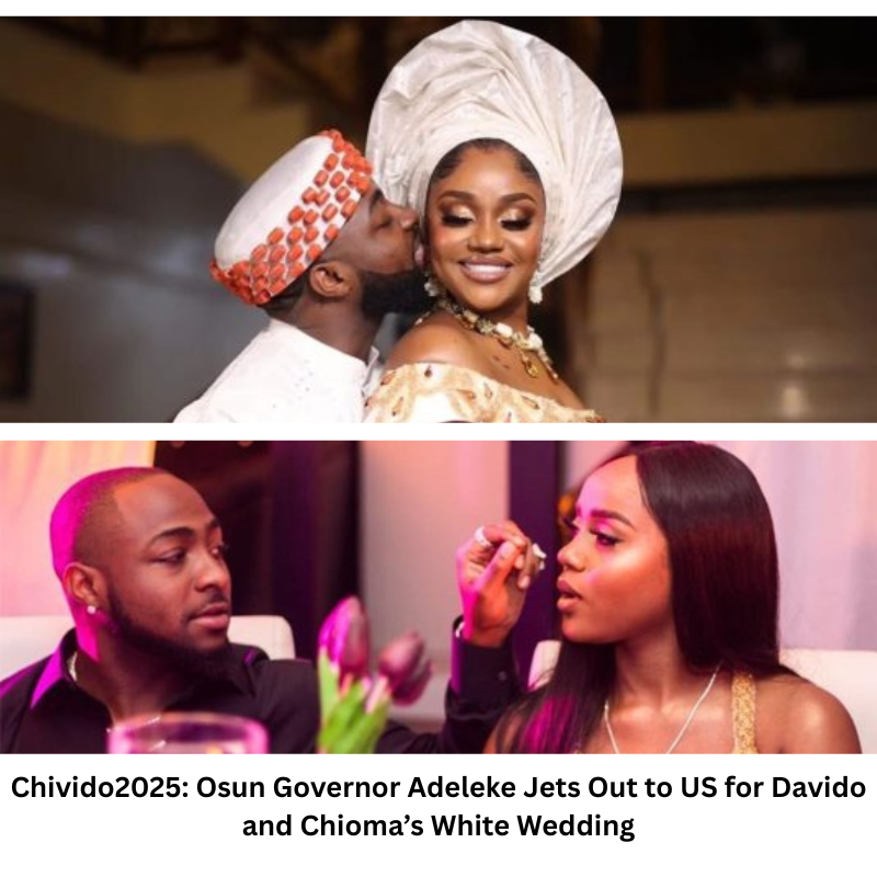 Chivido2025: Osun Governor Adeleke Jets Out to US for Davido and Chioma’s White Wedding